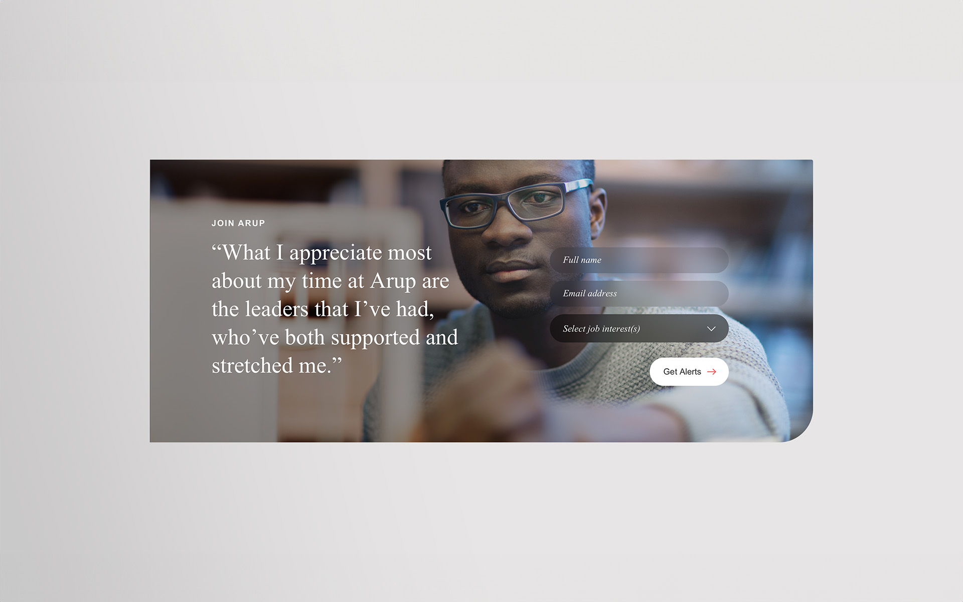 Wide banner mockup of a Join Arup job-alert sign-up, with an employee testimonial quote over a workplace photo and a form for name, email and job interests