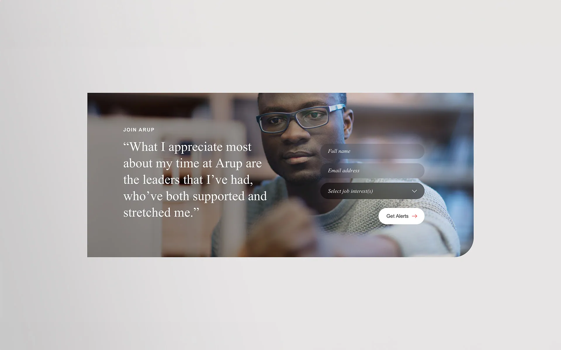 Wide banner mockup of a Join Arup job-alert sign-up, with an employee testimonial quote over a workplace photo and a form for name, email and job interests